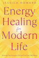 Energy Healing for Modern Life
