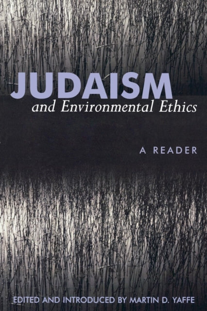 Book cover of: Judaism and Environmental Ethics. By: Martin D. Yaffe