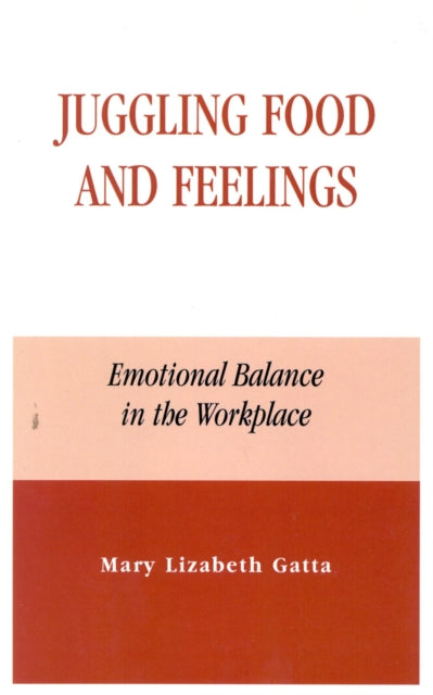 Book cover of: Juggling Food and Feelings. By: Mary Lizabeth Gatta