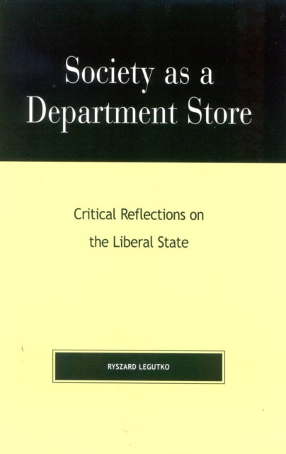 Book cover of: Society as a Department Store. By: Ryszard Legutko