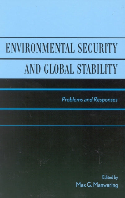 Book cover of: Environmental Security and Global Stability. By: Vice Admiral Paul G. Gaffney II