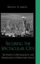 Book cover of: Securing the Spectacular City. By: Timothy A. Gibson