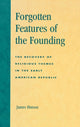 Book cover of: Forgotten Features of the Founding. By: James Hutson