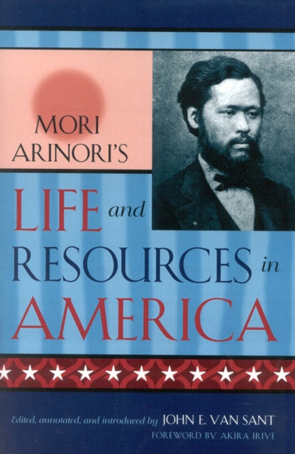 Book cover of: Mori Arinori's Life and Resources in America