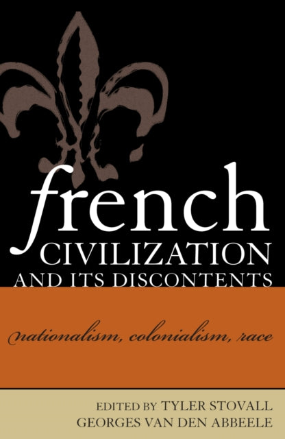 Book cover of: French Civilization and Its Discontents. By: Tyler Stovall