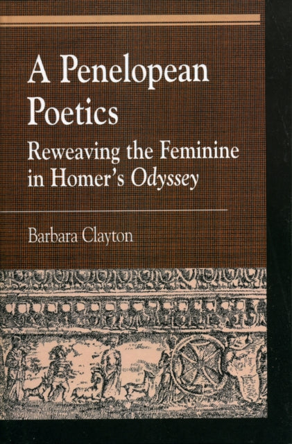 Book cover of: Penelopean Poetics. By: Barbara Clayton