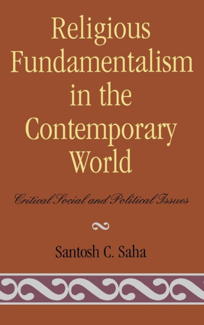 Book cover of: Religious Fundamentalism in the Contemporary World. By: Santosh C. Saha