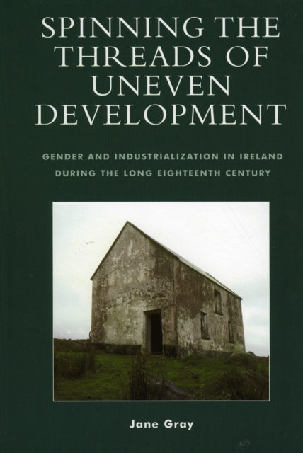 Book cover of: Spinning the Threads of Uneven Development