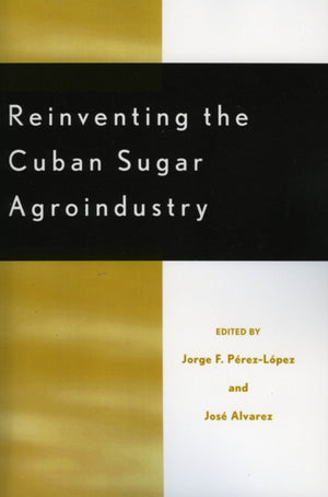 Reinventing the Cuban Sugar Agroindustry