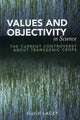 Book cover of: Values and Objectivity in Science. By: Hugh Lacey