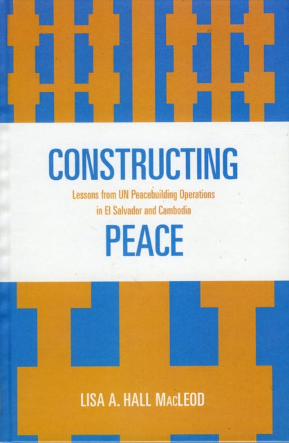 Book cover of: Constructing Peace. By: Lisa A. Hall MacLeod