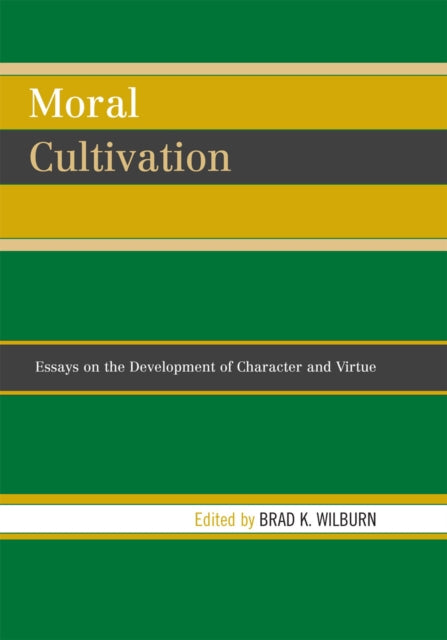 Book cover of: Moral Cultivation. By: Brad Wilburn