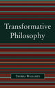 Book cover of: Transformative Philosophy. By: Thomas Wallgren