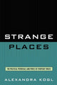 Book cover of: Strange Places. By: Kogl Alexandra, Alexandra Kogl