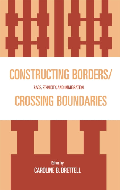 Book cover of: Constructing Borders/Crossing Boundaries. By: Caroline B. Brettell