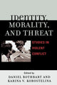 Book cover of: Identity, Morality, and Threat. By: Karina Korostelina