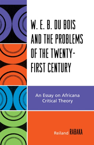 W.E.B. Du Bois and the Problems of the Twenty-First Century