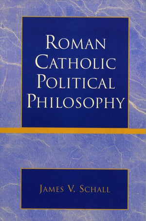 Roman Catholic Political Philosophy