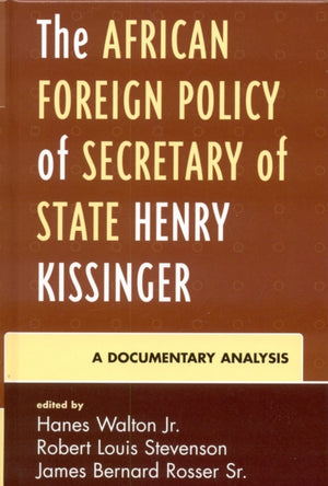 The African Foreign Policy of Secretary of State Henry Kissinger