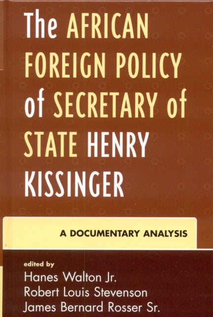 Book cover of: African Foreign Policy of Secretary of State Henry Kissinger. By: James Rosser, Hanes Walton