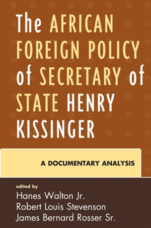 The African Foreign Policy of Secretary of State Henry Kissinger