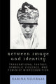 Book cover of: Between Image and Identity. By: Karina Eileraas