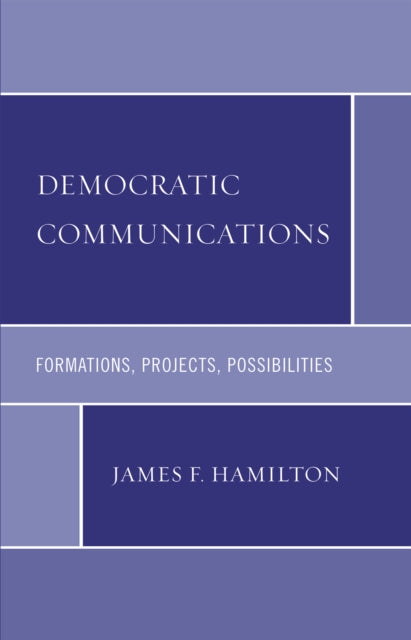Book cover of: Democratic Communications. By: James Frederick Hamilton, James Hamilton