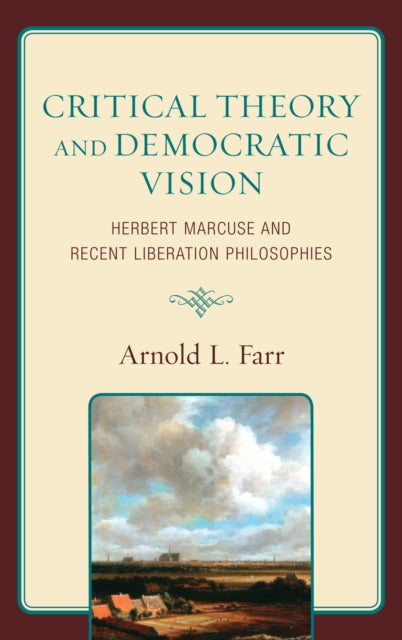 Book cover of: Critical Theory and Democratic Vision. By: Arnold L. Farr