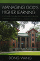 Book cover of: Managing God's Higher Learning. By: Dong Wang