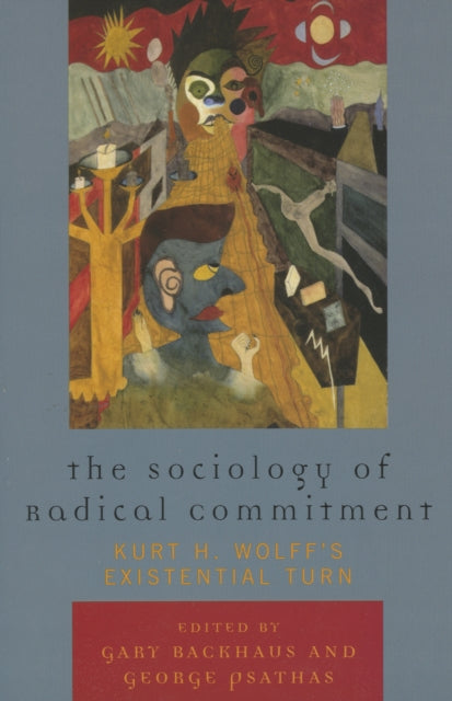 Book cover of: Sociology of Radical Commitment. By: Gary Backhaus