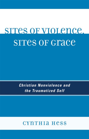 Sites of Violence, Sites of Grace
