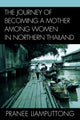 Book cover of: Journey of Becoming a Mother Among Women in Northern Thailand. By: Liamputtong Pranee