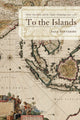 Book cover of: To the Islands. By: Paul Battersby