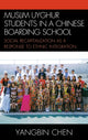 Book cover of: Muslim Uyghur Students in a Chinese Boarding School. By: Yangbin Chen