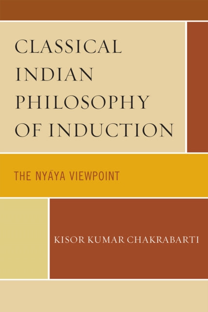 Book cover of: Classical Indian Philosophy of Induction. By: Kisor Kumar Chakrabarti