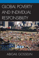 Book cover of: Global Poverty and Individual Responsibility. By: Abigail Gosselin