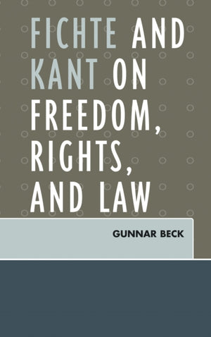 Fichte and Kant on Freedom, Rights, and Law