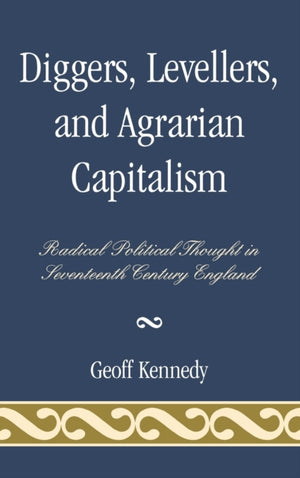 Diggers, Levellers, and Agrarian Capitalism