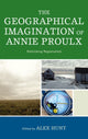 Book cover of: Geographical Imagination of Annie Proulx
