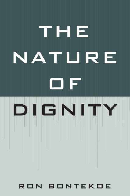 Book cover of: Nature of Dignity. By: Ron Bontekoe