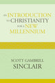 Book cover of: Introduction to Christianity for a New Millennium. By: Scott Gambrill Sinclair