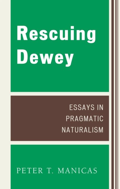 Book cover of: Rescuing Dewey. By: Peter T. Manicas