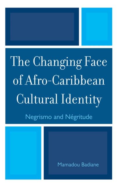 Book cover of: Changing Face of Afro-Caribbean Cultural Identity. By: Mamadou Badiane