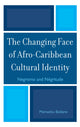 Book cover of: Changing Face of Afro-Caribbean Cultural Identity. By: Mamadou Badiane