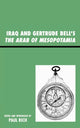Book cover of: Iraq and Gertrude Bell's The Arab of Mesopotamia. By: Gertrude Lowthian Bell, Paul Rich
