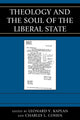 Book cover of: Theology and the Soul of the Liberal State. By: Leonard V. Kaplan