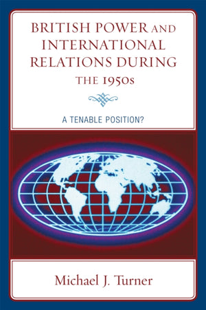 British Power and International Relations during the 1950s
