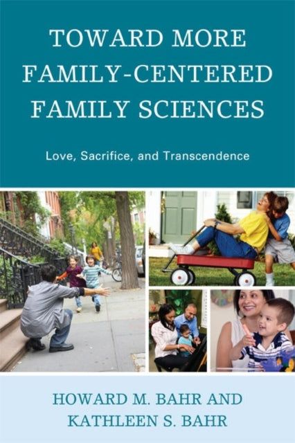 Book cover of: Toward More Family-Centered Family Sciences. By: Howard M. Bahr