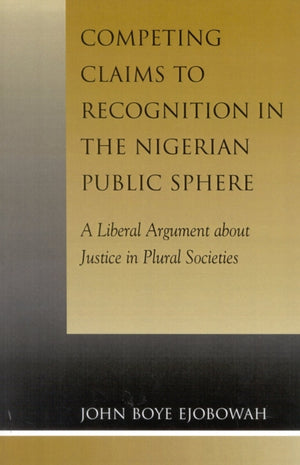 Competing Claims to Recognition in the Nigerian Public Sphere