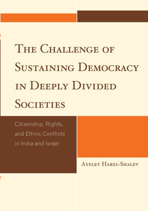 The Challenge of Sustaining Democracy in Deeply Divided Societies